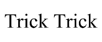 TRICK TRICK