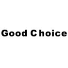 GOOD CHOICE