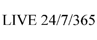 LIVE 24/7/365