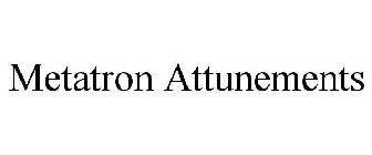 METATRON ATTUNEMENTS