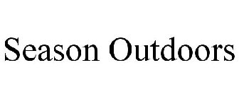 SEASON OUTDOORS