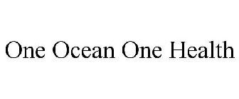 ONE OCEAN ONE HEALTH