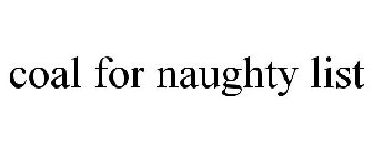 COAL FOR NAUGHTY LIST
