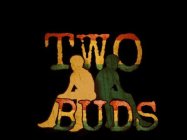 TWO BUDS