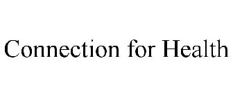 CONNECTION FOR HEALTH