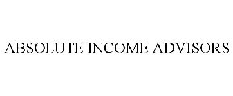 ABSOLUTE INCOME ADVISORS