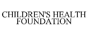 CHILDREN'S HEALTH FOUNDATION
