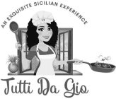TUTTI DA GIO AN EXQUISITE SICILIAN EXPERIENCE