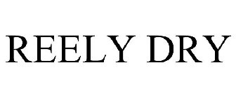 REELY DRY