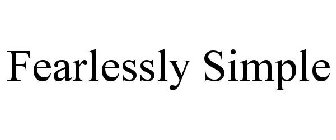 FEARLESSLY SIMPLE
