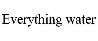 EVERYTHING WATER