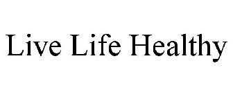 LIVE LIFE HEALTHY