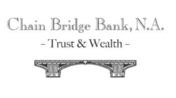 CHAIN BRIDGE BANK, N.A. TRUST & WEALTH