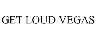 GET LOUD VEGAS