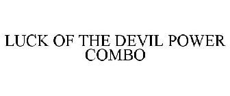 LUCK OF THE DEVIL POWER COMBO