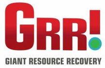GRR! GIANT RESOURCE RECOVERY