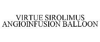 VIRTUE SIROLIMUS ANGIOINFUSION BALLOON
