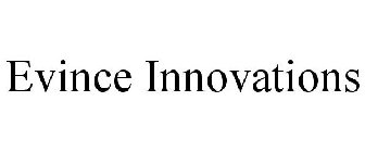 EVINCE INNOVATIONS