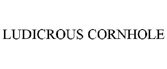 LUDICROUS CORNHOLE
