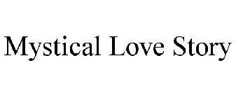MYSTICAL LOVE STORY
