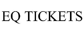 EQ TICKETS