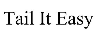 TAIL IT EASY