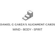 DANIEL G GARZA'S ALIGNMENT CARDS MIND - BODY - SPIRITBODY - SPIRIT
