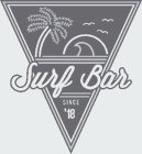 SURF BAR SINCE '18