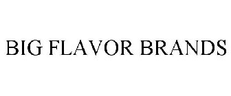 BIG FLAVOR BRANDS