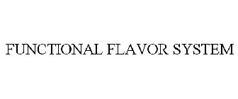 FUNCTIONAL FLAVOR SYSTEM