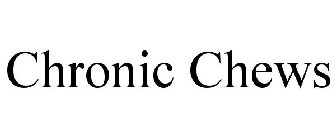 CHRONIC CHEWS