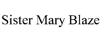 SISTER MARY BLAZE