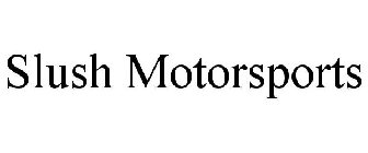 SLUSH MOTORSPORTS