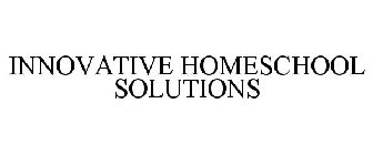 INNOVATIVE HOMESCHOOL SOLUTIONS