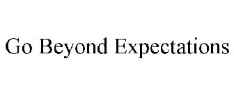 GO BEYOND EXPECTATIONS