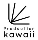 PRODUCTION KAWAII