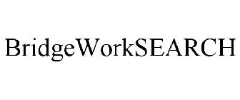 BRIDGEWORKSEARCH