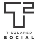 T2 T-SQUARED SOCIAL
