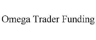 OMEGA TRADER FUNDING