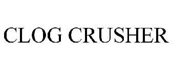 CLOG CRUSHER