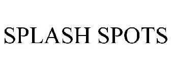 SPLASH SPOTS