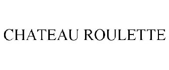 CHATEAU ROULETTE