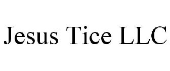 JESUS TICE LLC