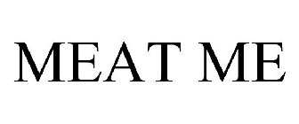 MEAT ME