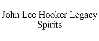 JOHN LEE HOOKER LEGACY SPIRITS