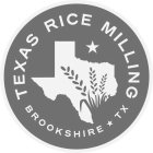 TEXAS RICE MILLING BROOKSHIRE TX