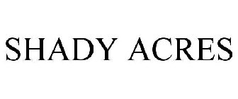 SHADY ACRES