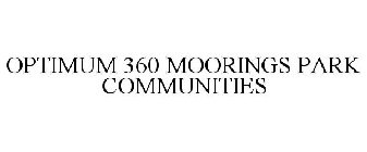 OPTIMUM 360 MOORINGS PARK COMMUNITIES