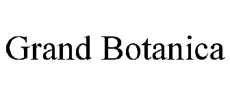 GRAND BOTANICA