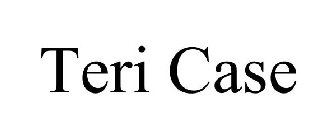 TERI CASE